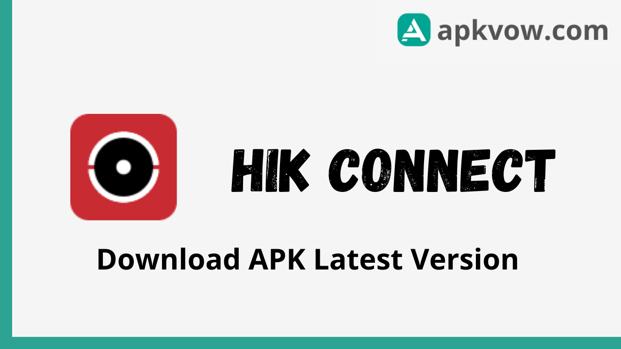 Hik-Connect APK V6.1.20.0103 - Download For Android - APKVOW